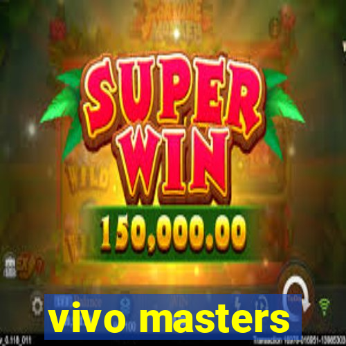 vivo masters