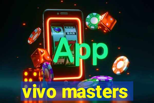 vivo masters