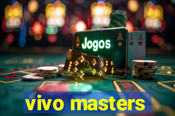 vivo masters