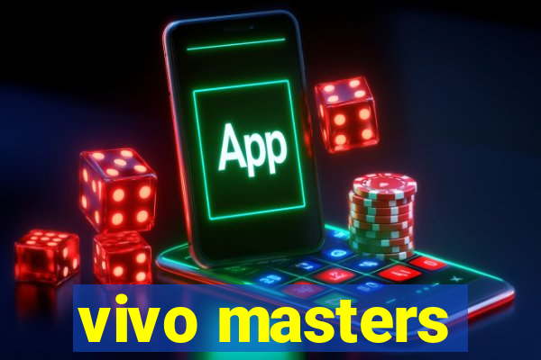 vivo masters