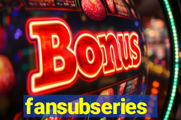 fansubseries