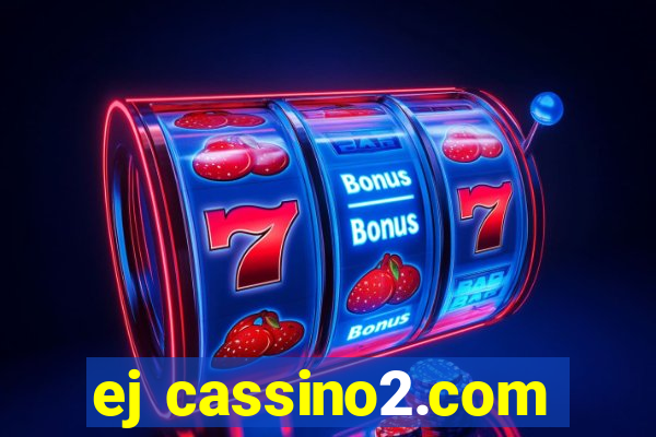 ej cassino2.com