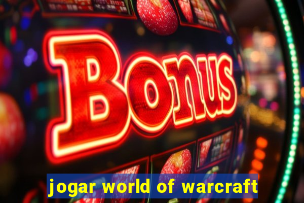 jogar world of warcraft