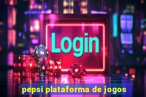 pepsi plataforma de jogos