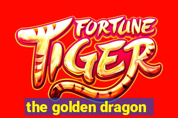 the golden dragon