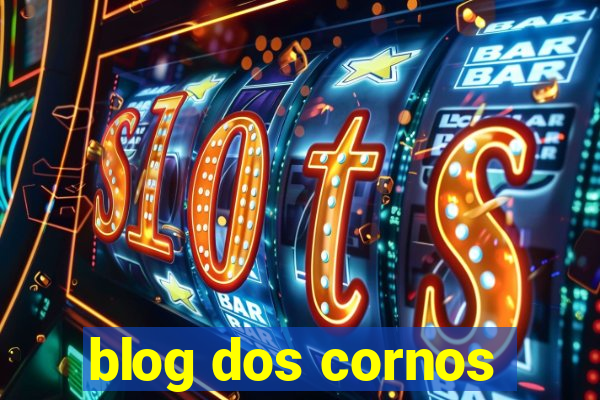 blog dos cornos