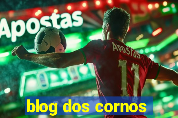 blog dos cornos