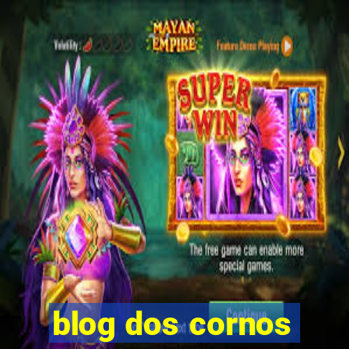 blog dos cornos