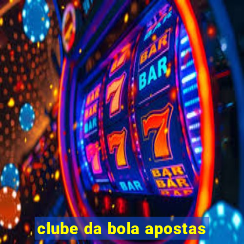 clube da bola apostas