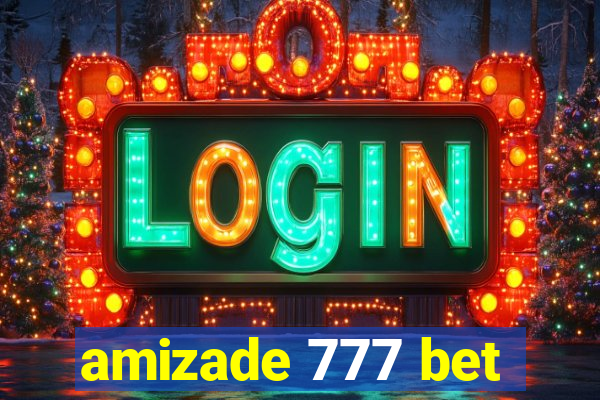 amizade 777 bet