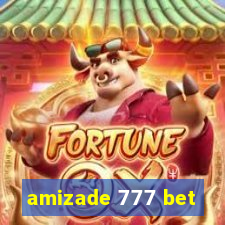 amizade 777 bet