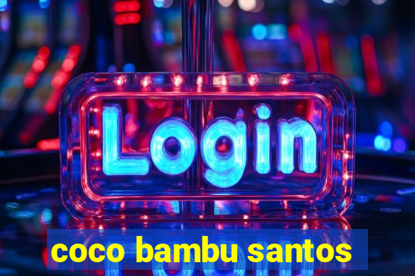 coco bambu santos