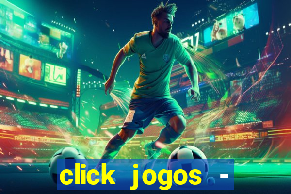 click jogos - ganhar dinheiro