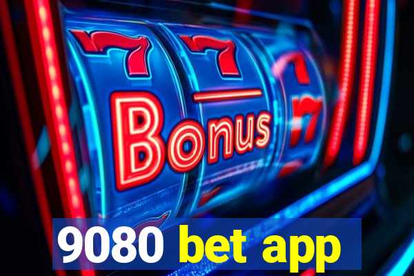 9080 bet app