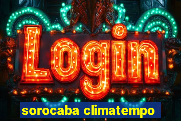 sorocaba climatempo