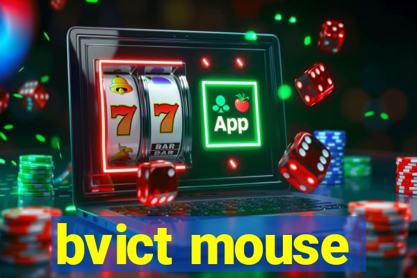 bvict mouse