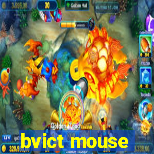 bvict mouse