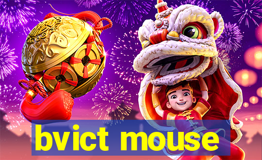 bvict mouse