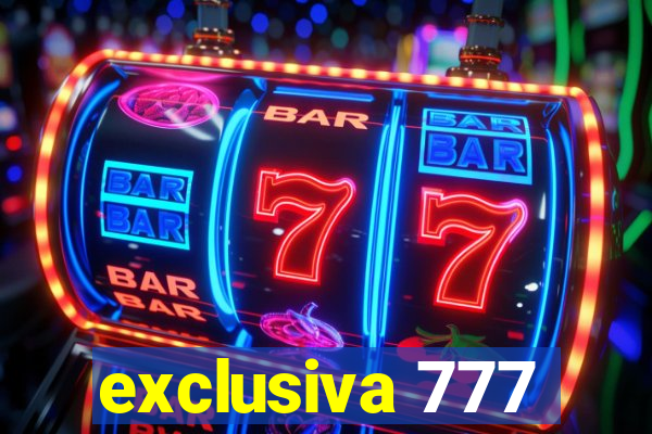 exclusiva 777