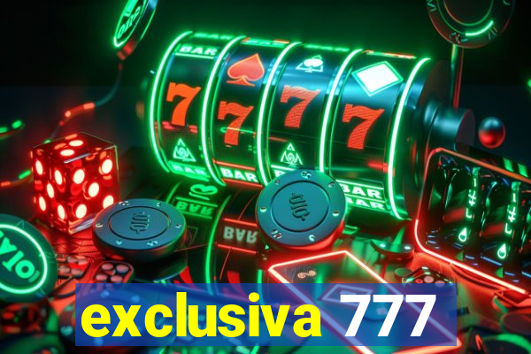 exclusiva 777