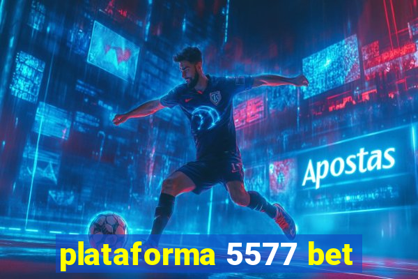 plataforma 5577 bet