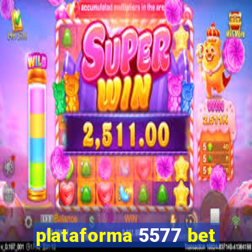 plataforma 5577 bet