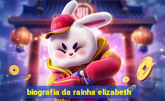 biografia da rainha elizabeth