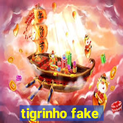 tigrinho fake