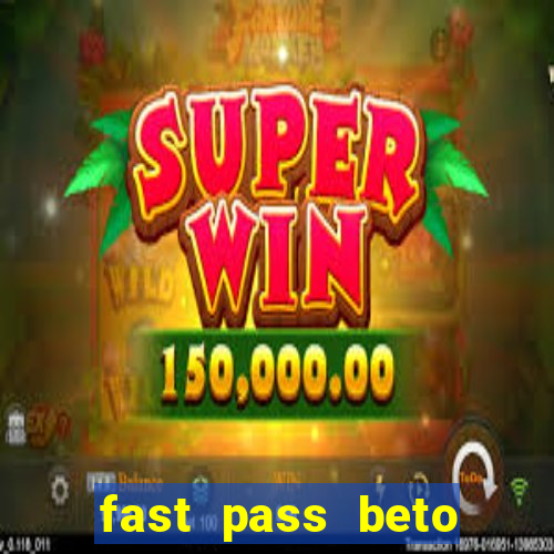 fast pass beto carrero valor