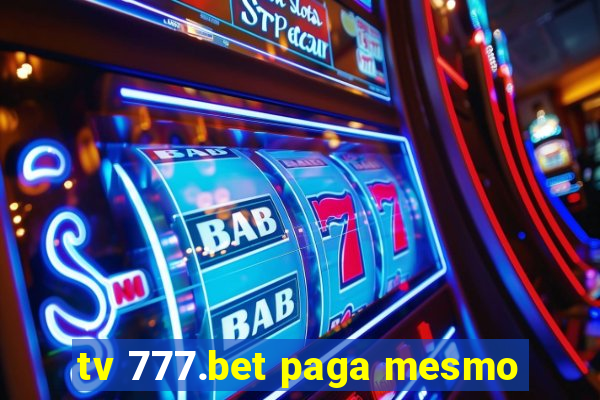 tv 777.bet paga mesmo