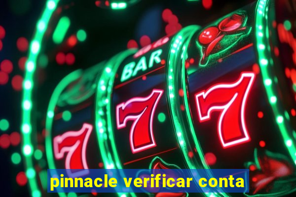 pinnacle verificar conta