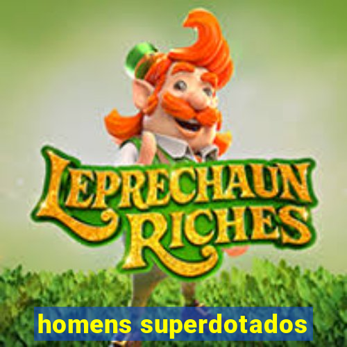 homens superdotados