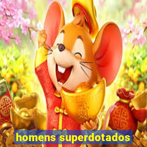 homens superdotados