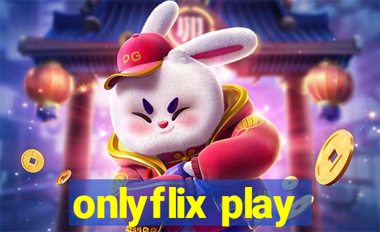 onlyflix play