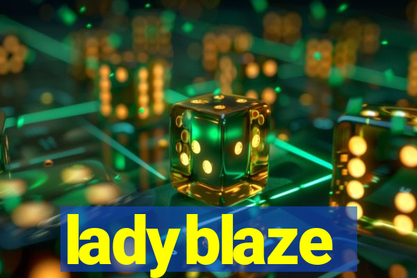 ladyblaze