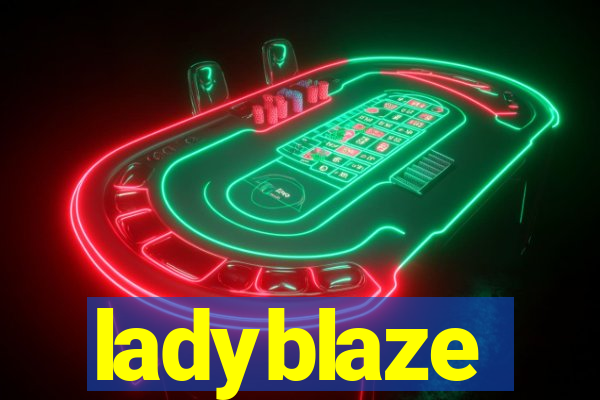 ladyblaze