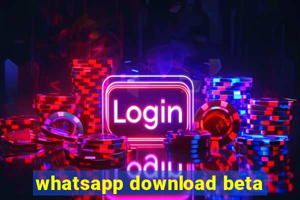 whatsapp download beta