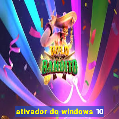 ativador do windows 10