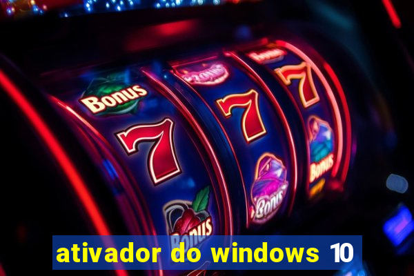 ativador do windows 10