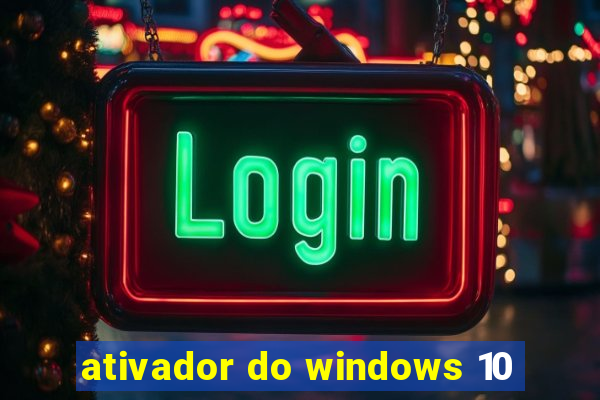 ativador do windows 10