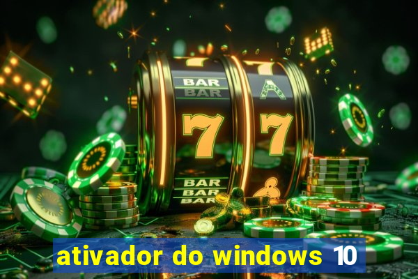 ativador do windows 10