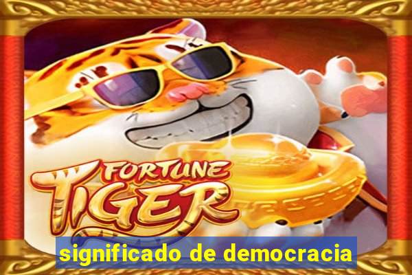 significado de democracia