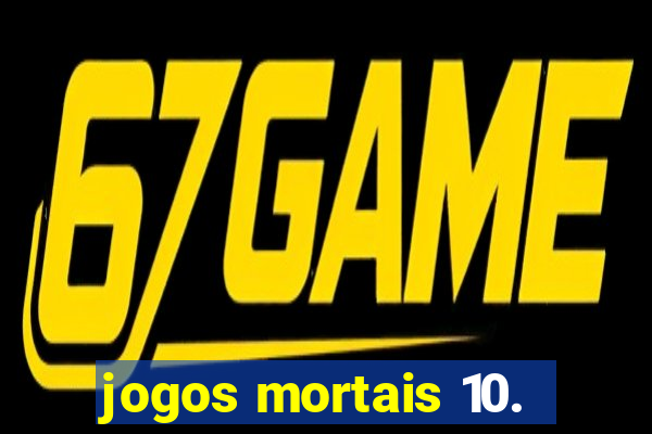 jogos mortais 10.