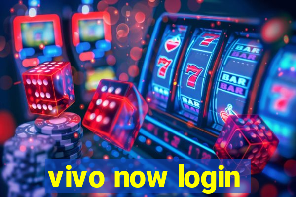 vivo now login