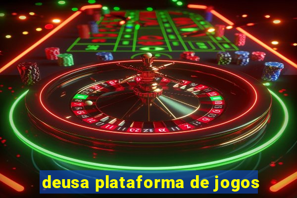 deusa plataforma de jogos