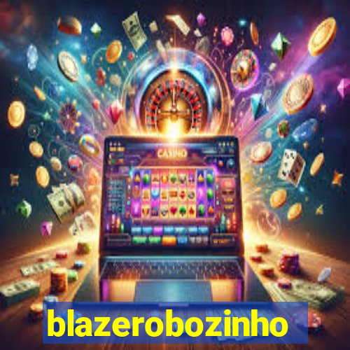 blazerobozinho