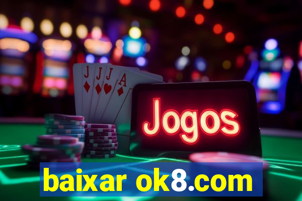 baixar ok8.com