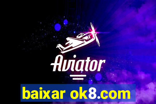 baixar ok8.com