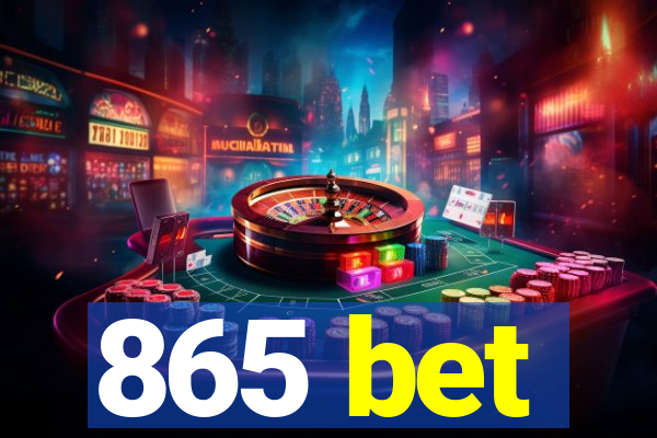 865 bet