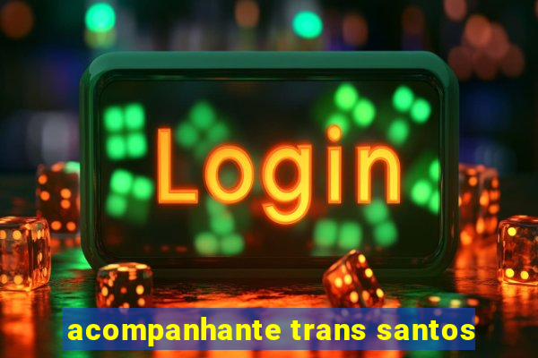 acompanhante trans santos